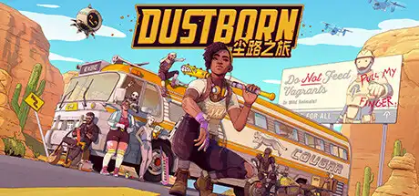 尘路之旅丨Dustborn v1.0.0 【25.2GB】-爱山歌