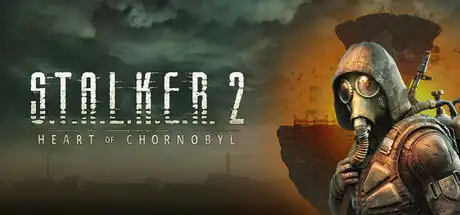 潜行者2：切尔诺贝利之心 | S.T.A.L.K.E.R. 2: Heart of Chornobyl v1.0.0 【154GB】-爱山歌